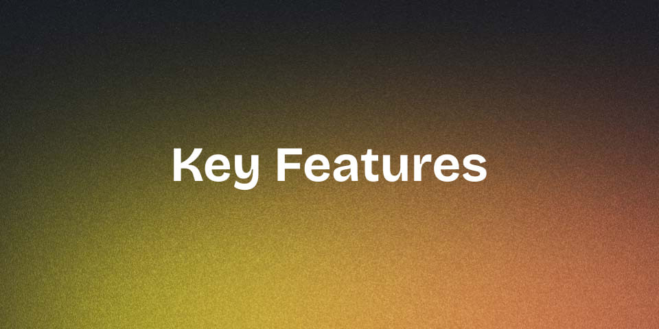 Key Features